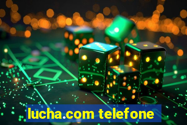 lucha.com telefone